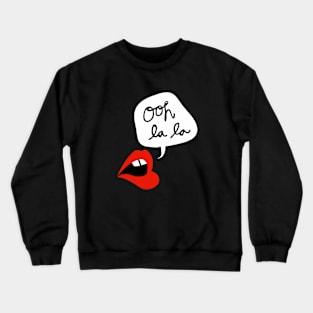 Ooh La La Crewneck Sweatshirt